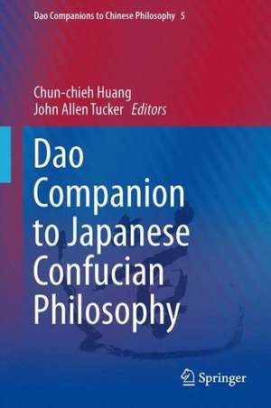 Dao Companion to Japanese Confucian Philosophy de Chun-Chieh Huang