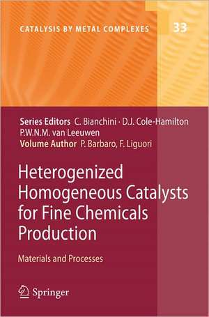 Heterogenized Homogeneous Catalysts for Fine Chemicals Production: Materials and Processes de Pierluigi Barbaro