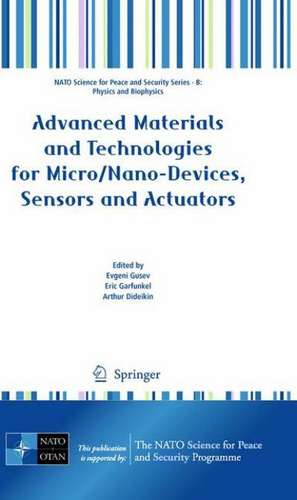 Advanced Materials and Technologies for Micro/Nano-Devices, Sensors and Actuators de Evgeni Gusev