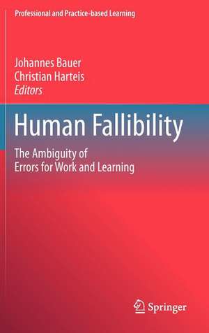Human Fallibility: The Ambiguity of Errors for Work and Learning de Johannes Bauer