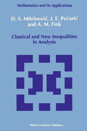 Classical and New Inequalities in Analysis de Dragoslav S. Mitrinovic