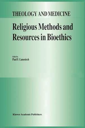 Religious Methods and Resources in Bioethics de P.F. Camenisch