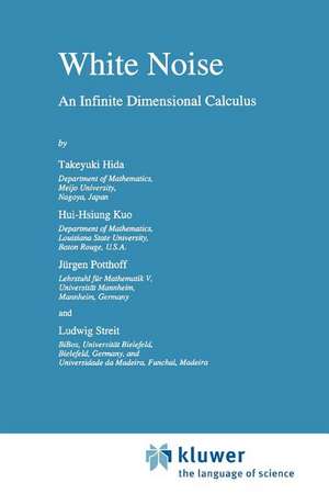 White Noise: An Infinite Dimensional Calculus de Takeyuki Hida