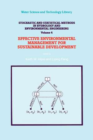 Stochastic and Statistical Methods in Hydrology and Environmental Engineering: Volume 4: Effective Environmental Management for Sustainable Development de Keith W. Hipel