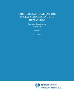 Critical Rationalism, the Social Sciences and the Humanities: Essays for Joseph Agassi. Volume II de I.C. Jarvie