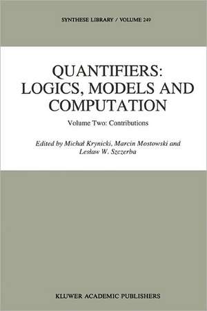 Quantifiers: Logics, Models and Computation: Volume Two: Contributions de Michal Krynicki