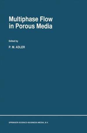 Multiphase Flow in Porous Media de P.M. Adler