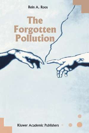 The Forgotten Pollution de R.A. Roos