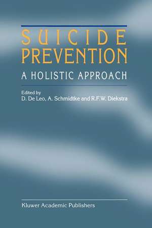 Suicide Prevention: A Holistic Approach de D. de Leo