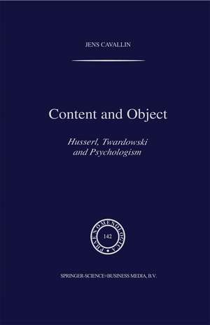 Content and Object: Husserl, Twardowski and Psychologism de J. Cavallin