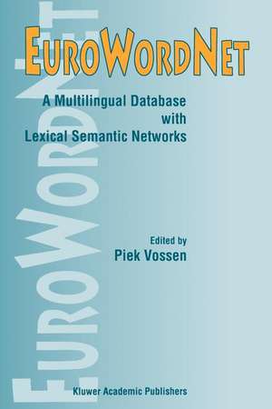 EuroWordNet: A multilingual database with lexical semantic networks de Piek Vossen