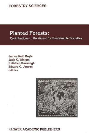 Planted Forests: Contributions to the Quest for Sustainable Societies de James Reid Boyle