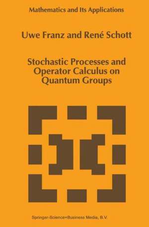 Stochastic Processes and Operator Calculus on Quantum Groups de U. Franz