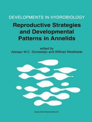 Reproductive Strategies and Developmental Patterns in Annelids de Adriaan W.C. Dorresteijn