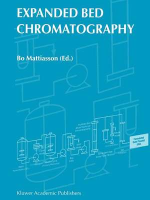 Expanded Bed Chromatography de B. Mattiasson