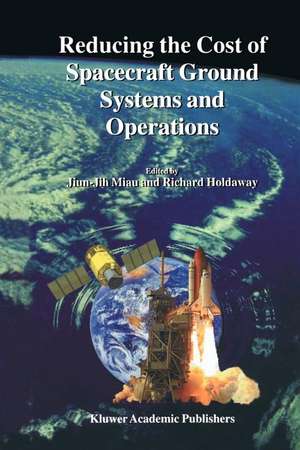 Reducing the Cost of Spacecraft Ground Systems and Operations de Jiun-Jih Miau