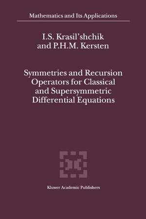 Symmetries and Recursion Operators for Classical and Supersymmetric Differential Equations de I.S. Krasil'shchik