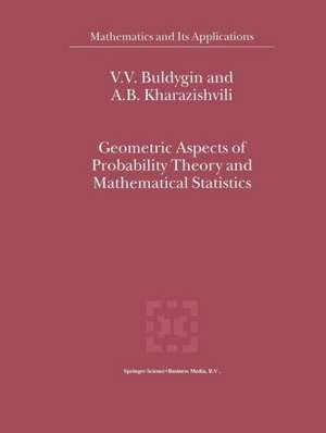 Geometric Aspects of Probability Theory and Mathematical Statistics de V.V. Buldygin