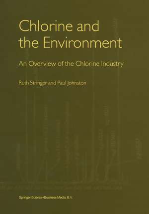 Chlorine and the Environment: An Overview of the Chlorine Industry de Ruth Stringer