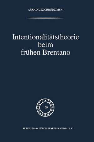 Intentionalitätstheorie beim frühen Brentano de A. Chrudzimski