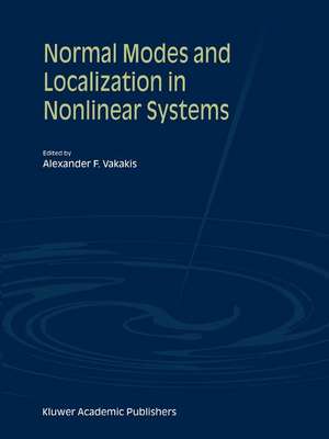 Normal Modes and Localization in Nonlinear Systems de Alexander F. Vakakis