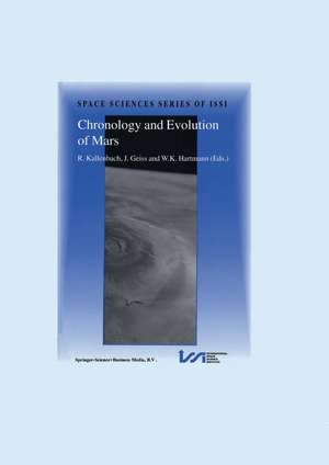 Chronology and Evolution of Mars: Proceedings of an ISSI Workshop, 10–14 April 2000, Bern, Switzerland de R. Kallenbach