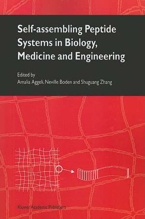 Self-Assembling Peptide Systems in Biology, Medicine and Engineering de A. Aggeli