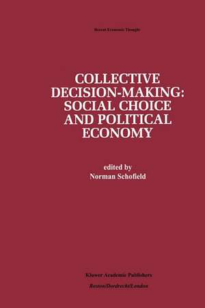 Collective Decision-Making:: Social Choice and Political Economy de Norman Schofield