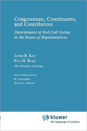 Congressman, Constituents, and Contributors: Determinants of Roll Call Voting in the House of Representatives de James B. Kau