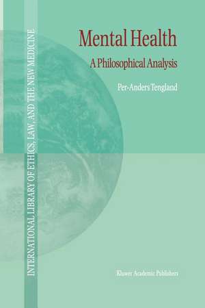 Mental Health: A Philosophical Analysis de P.-A. Tengland