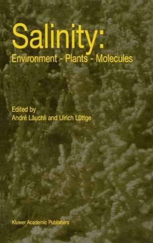 Salinity: Environment — Plants — Molecules de André Läuchli