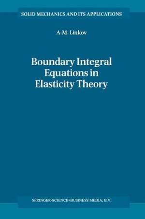 Boundary Integral Equations in Elasticity Theory de A.M. Linkov