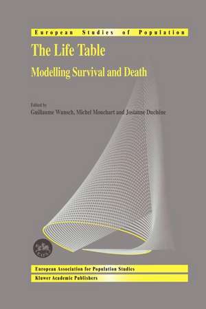 The Life Table: Modelling Survival and Death de Guillaume Wunsch