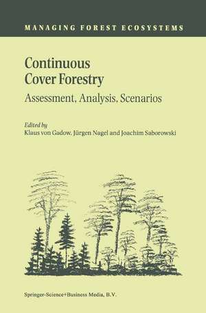 Continuous Cover Forestry: Assessment, Analysis, Scenarios de Klaus von Gadow