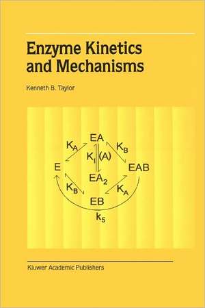 Enzyme Kinetics and Mechanisms de Kenneth B. Taylor