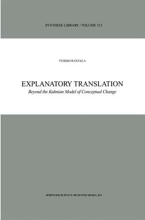 Explanatory Translation: Beyond the Kuhnian Model of Conceptual Change de V. Rantala