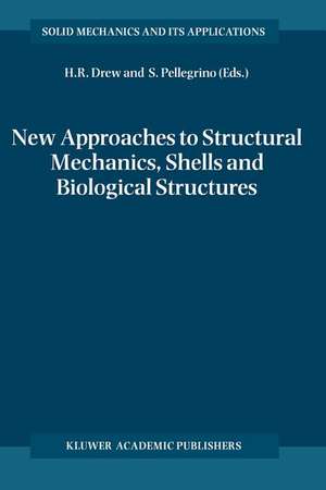 New Approaches to Structural Mechanics, Shells and Biological Structures de Horace R. Drew