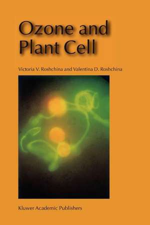 Ozone and Plant Cell de Victoria V. Roshchina