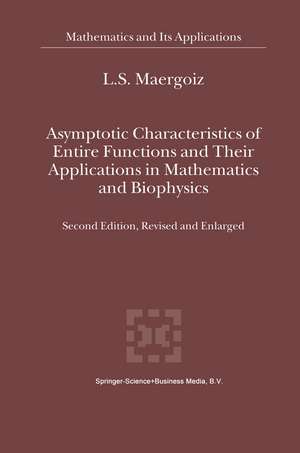 Asymptotic Characteristics of Entire Functions and Their Applications in Mathematics and Biophysics de L.S. Maergoiz