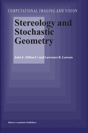 Stereology and Stochastic Geometry de John E. Hilliard