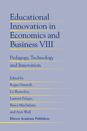 Educational Innovation in Economics and Business: Pedagogy, Technology and Innovation de Roger Ottewill