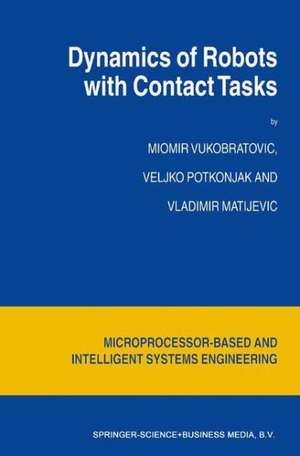 Dynamics of Robots with Contact Tasks de M. Vukobratovic