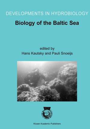 Biology of the Baltic Sea: Proceedings of the 17th BMB Symposium, 25–29 November 2001, Stockholm, Sweden de Hans Kautsky