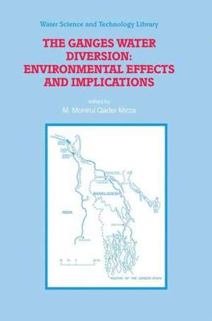 The Ganges Water Diversion: Environmental Effects and Implications de M. Monirul Qader Mirza