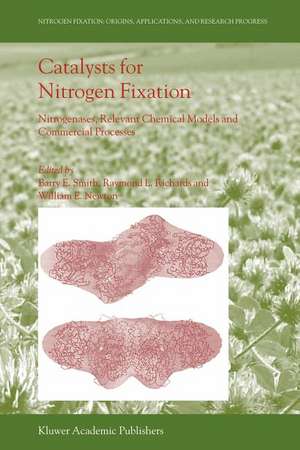 Catalysts for Nitrogen Fixation: Nitrogenases, Relevant Chemical Models and Commercial Processes de Barry E. Smith