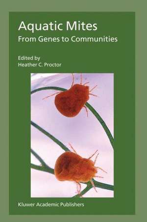 Aquatic Mites from Genes to Communities de Heather Proctor