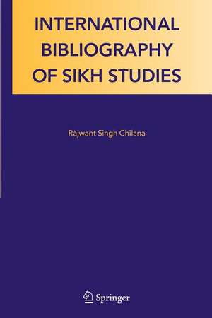 International Bibliography of Sikh Studies de Rajwant Singh Chilana