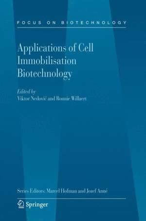 Applications of Cell Immobilisation Biotechnology de Viktor Nedovic