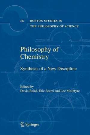 Philosophy of Chemistry: Synthesis of a New Discipline de Davis Baird