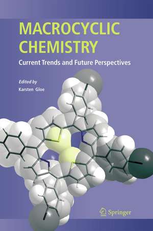 Macrocyclic Chemistry: Current Trends and Future Perspectives de K. Gloe